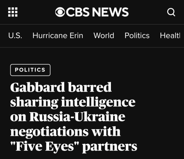 CBS News: США перестали делиться с западными партнерами по альянсу «Пять глаз» разведданными, которые касаются переговоров по Украине.